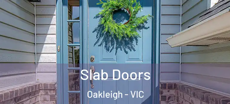 Slab Doors Oakleigh - VIC