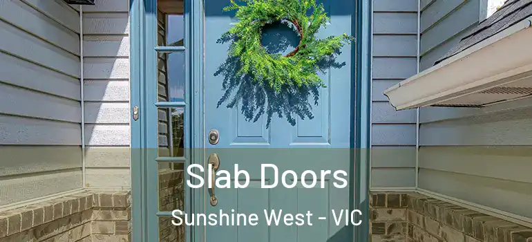 Slab Doors Sunshine West - VIC