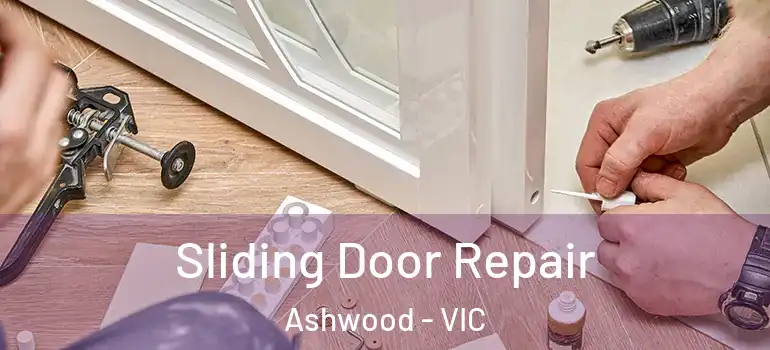  Sliding Door Repair Ashwood - VIC