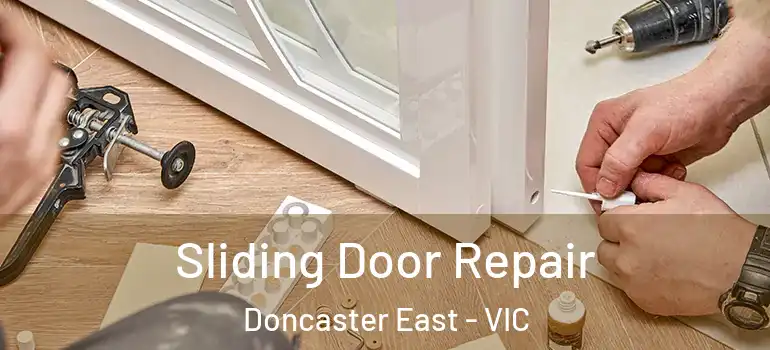 Sliding Door Repair Doncaster East - VIC