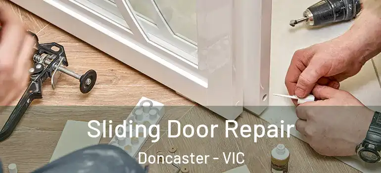 Sliding Door Repair Doncaster - VIC
