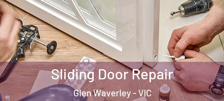  Sliding Door Repair Glen Waverley - VIC
