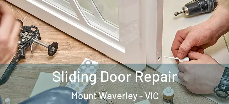 Sliding Door Repair Mount Waverley - VIC