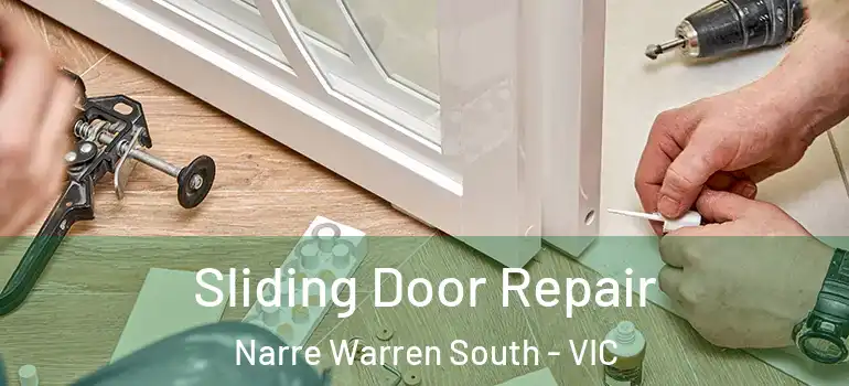 Sliding Door Repair Narre Warren South - VIC
