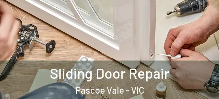 Sliding Door Repair Pascoe Vale - VIC