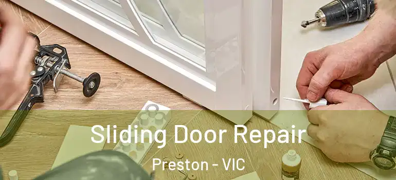 Sliding Door Repair Preston - VIC
