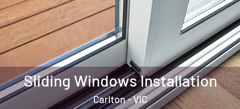 Sliding Windows Installation Carlton - VIC