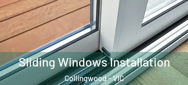 Sliding Windows Installation Collingwood - VIC