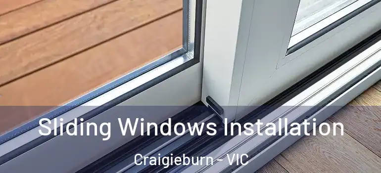 Sliding Windows Installation Craigieburn - VIC