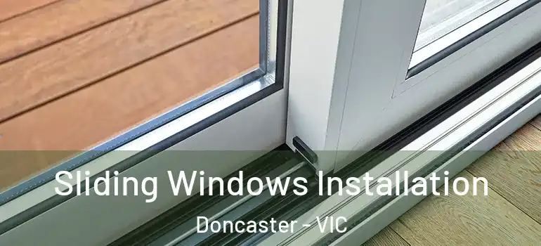 Sliding Windows Installation Doncaster - VIC