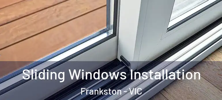 Sliding Windows Installation Frankston - VIC