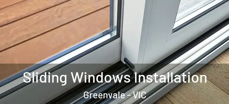 Sliding Windows Installation Greenvale - VIC