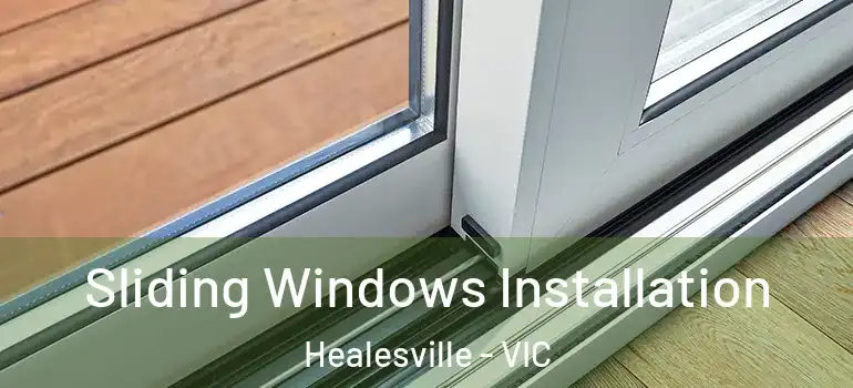 Sliding Windows Installation Healesville - VIC