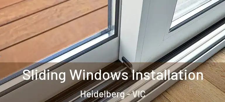 Sliding Windows Installation Heidelberg - VIC