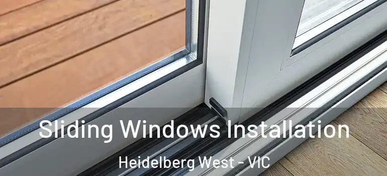 Sliding Windows Installation Heidelberg West - VIC