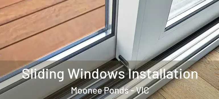 Sliding Windows Installation Moonee Ponds - VIC