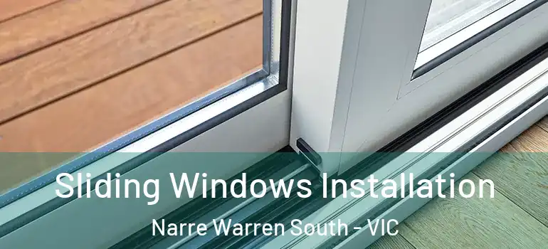 Sliding Windows Installation Narre Warren South - VIC