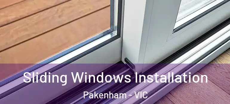 Sliding Windows Installation Pakenham - VIC