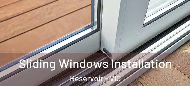 Sliding Windows Installation Reservoir - VIC
