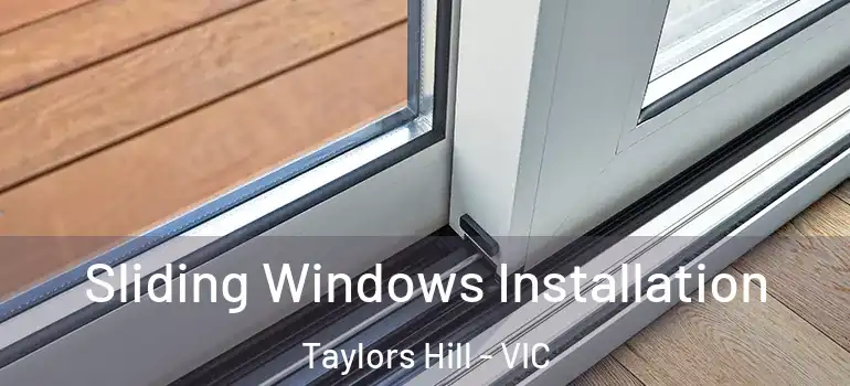 Sliding Windows Installation Taylors Hill - VIC