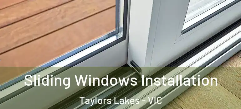 Sliding Windows Installation Taylors Lakes - VIC