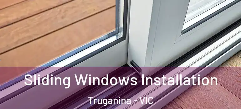Sliding Windows Installation Truganina - VIC