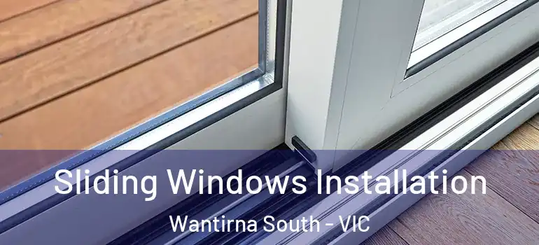 Sliding Windows Installation Wantirna South - VIC