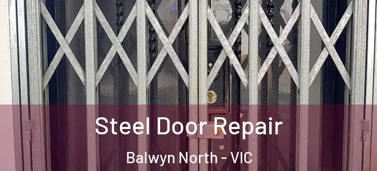 Steel Door Repair Balwyn North - VIC