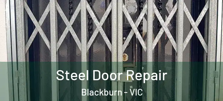 Steel Door Repair Blackburn - VIC