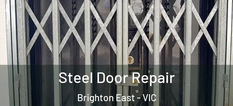 Steel Door Repair Brighton East - VIC