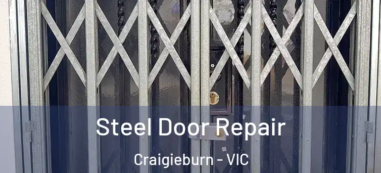 Steel Door Repair Craigieburn - VIC