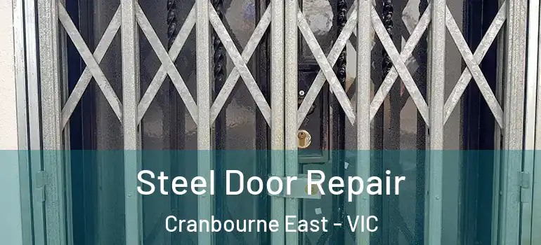 Steel Door Repair Cranbourne East - VIC