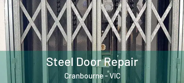 Steel Door Repair Cranbourne - VIC