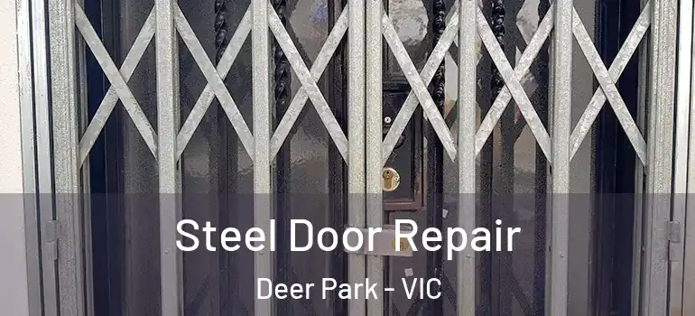 Steel Door Repair Deer Park - VIC