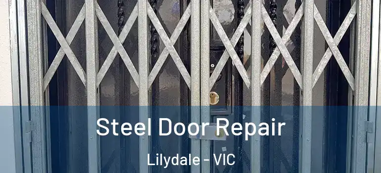 Steel Door Repair Lilydale - VIC