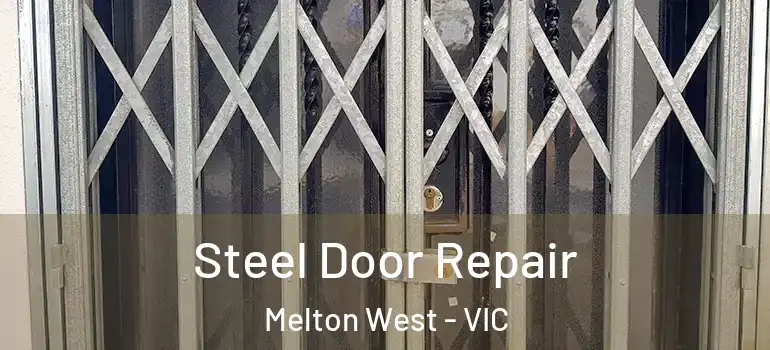 Steel Door Repair Melton West - VIC