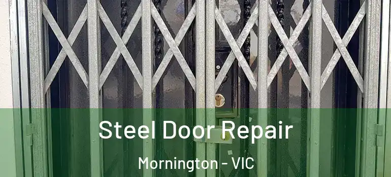 Steel Door Repair Mornington - VIC