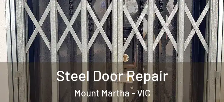 Steel Door Repair Mount Martha - VIC