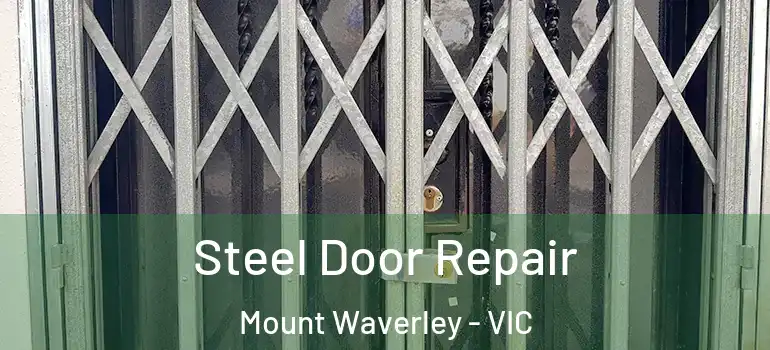 Steel Door Repair Mount Waverley - VIC