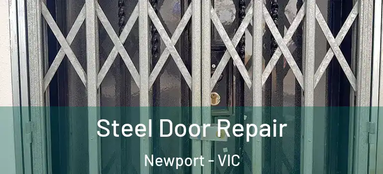 Steel Door Repair Newport - VIC