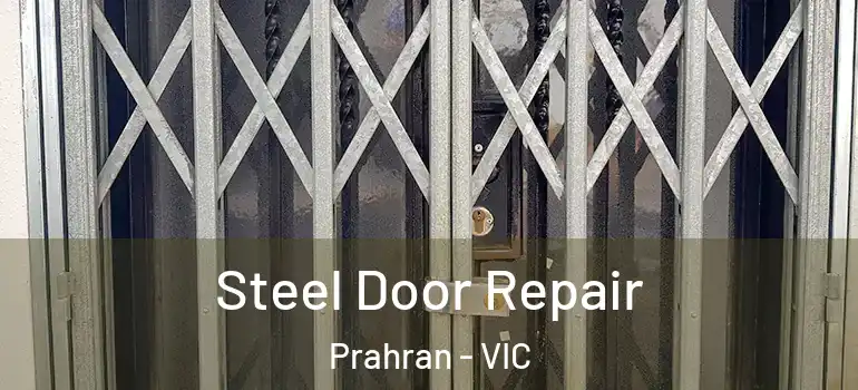 Steel Door Repair Prahran - VIC