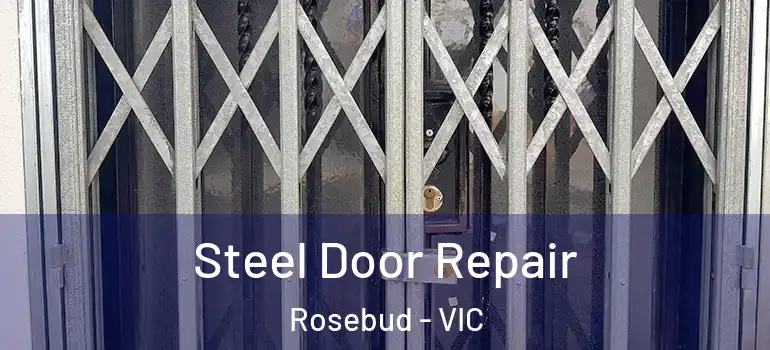 Steel Door Repair Rosebud - VIC