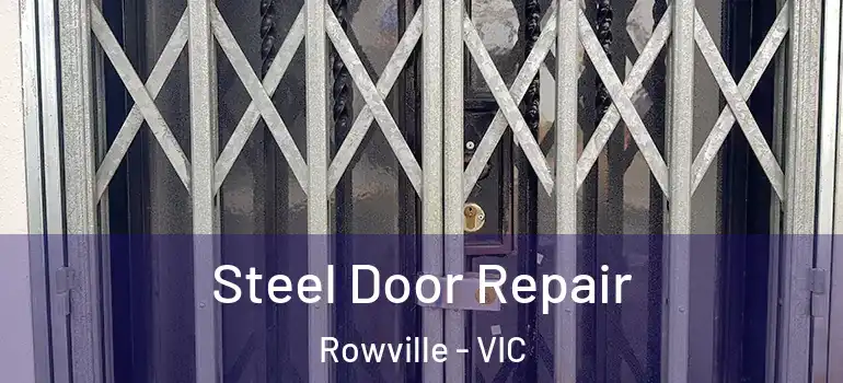 Steel Door Repair Rowville - VIC