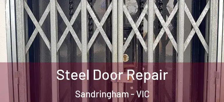 Steel Door Repair Sandringham - VIC