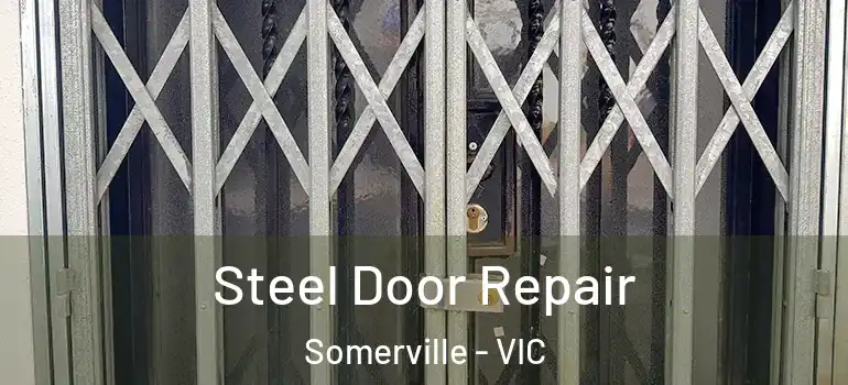 Steel Door Repair Somerville - VIC