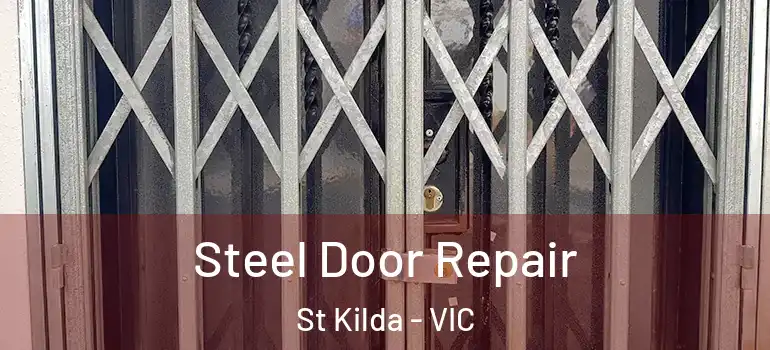 Steel Door Repair St Kilda - VIC