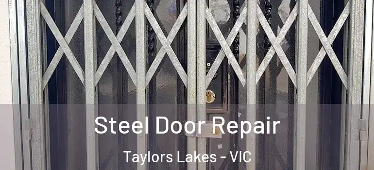  Steel Door Repair Taylors Lakes - VIC