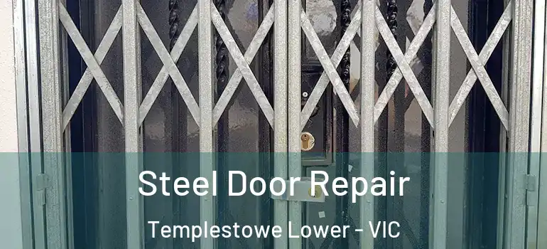 Steel Door Repair Templestowe Lower - VIC