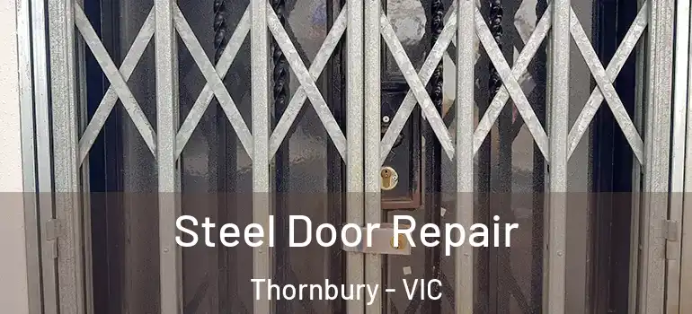 Steel Door Repair Thornbury - VIC