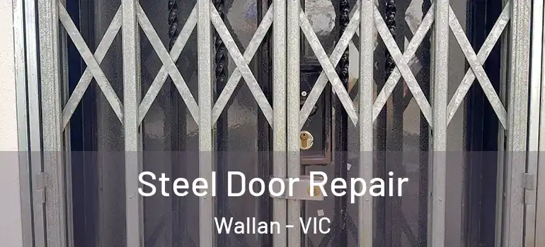 Steel Door Repair Wallan - VIC